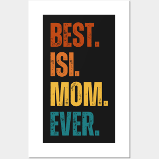 Best. Isi. Mom. Ever. Posters and Art